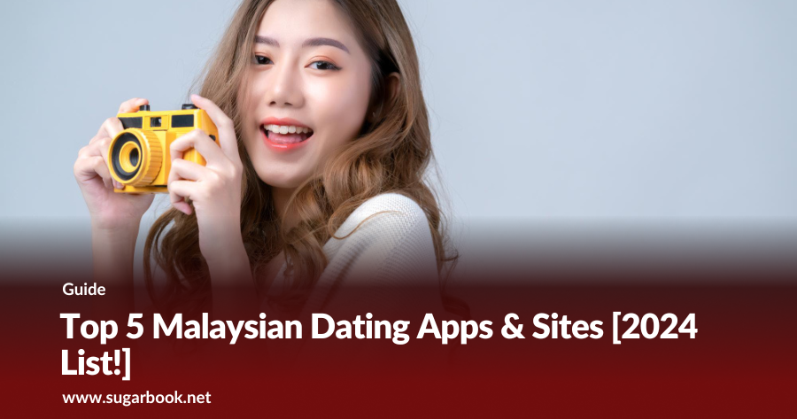 Top 5 Malaysian Dating Apps & Sites [2024 List!]