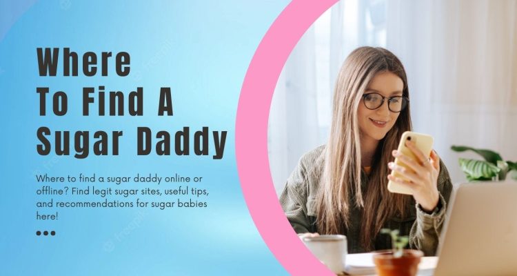 Where to Meet Your Potential Sugar Daddy