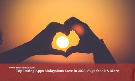 Top Dating Apps Malaysians Love in 2025: Sugarbook & More