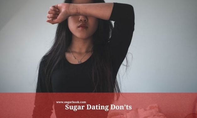 Sugar Dating Don’ts